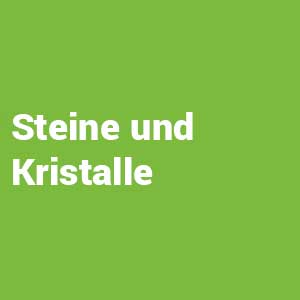 Steine und Kristalle